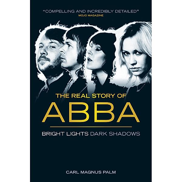 Bright Lights, Dark Shadows: The Real Story of ABBA, Carl magnus Palm