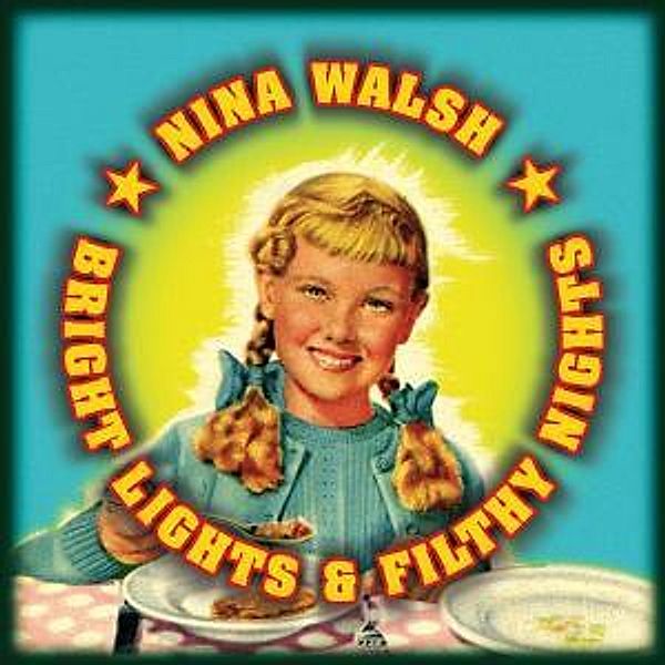 Bright Lights & Filthy Nights, Nina Walsh