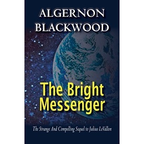 Bright Messenger, Algernon Blackwood