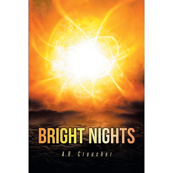 Bright Nights, A. B. Croucher