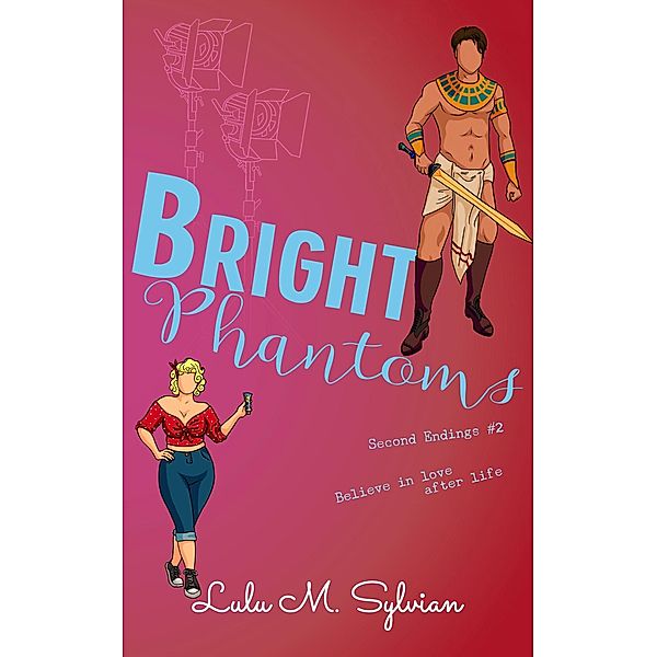 Bright Phantoms (Second Endings, #2) / Second Endings, Lulu M. Sylvian