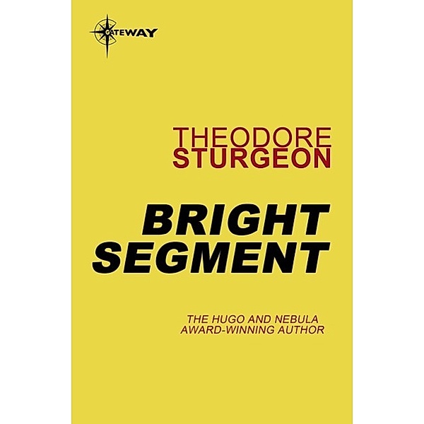 Bright Segment / Gateway, Theodore Sturgeon