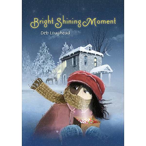 Bright Shining Moment / Second Story Press, Deb Loughead