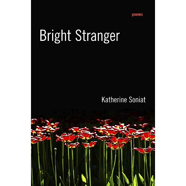 Bright Stranger, Katherine Soniat