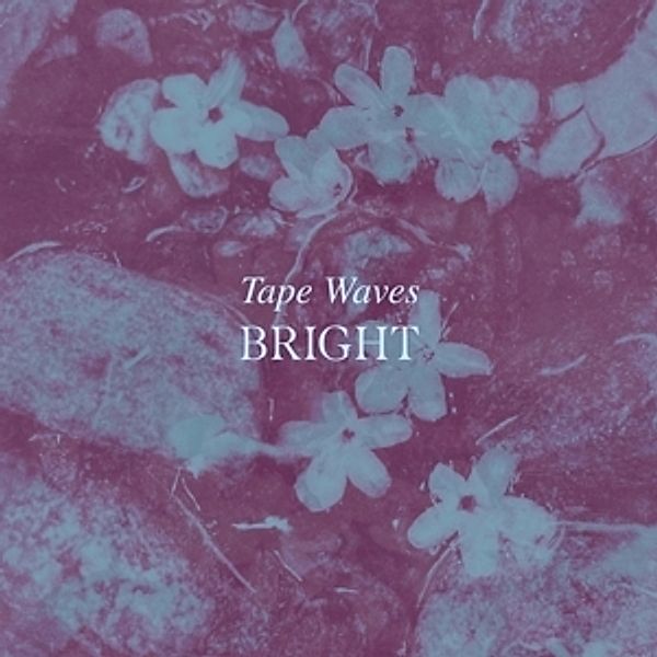 Bright (Vinyl), Tape Waves
