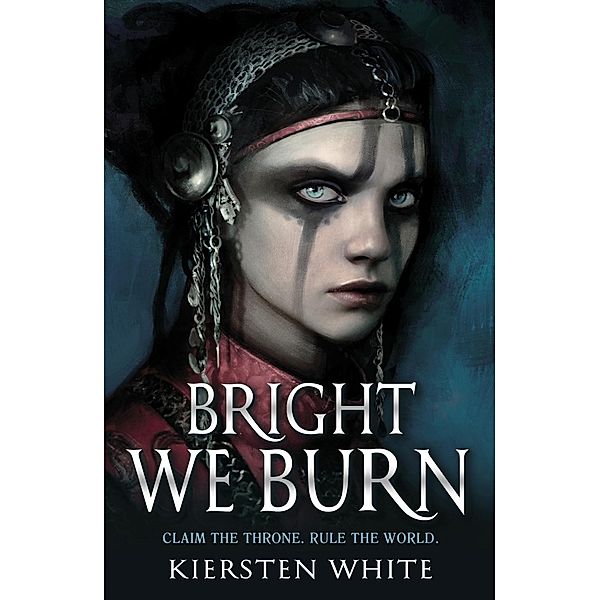 Bright We Burn / The Conqueror's Trilogy Bd.3, Kiersten White