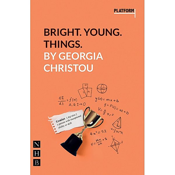 Bright. Young. Things. (NHB Platform Plays) / Platform Plays Bd.0, Georgia Christou