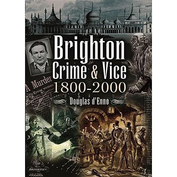 Brighton Crime & Vice, Douglas d'Enno