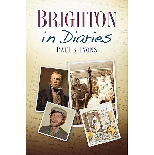 Brighton in Diaries, Paul K Lyons