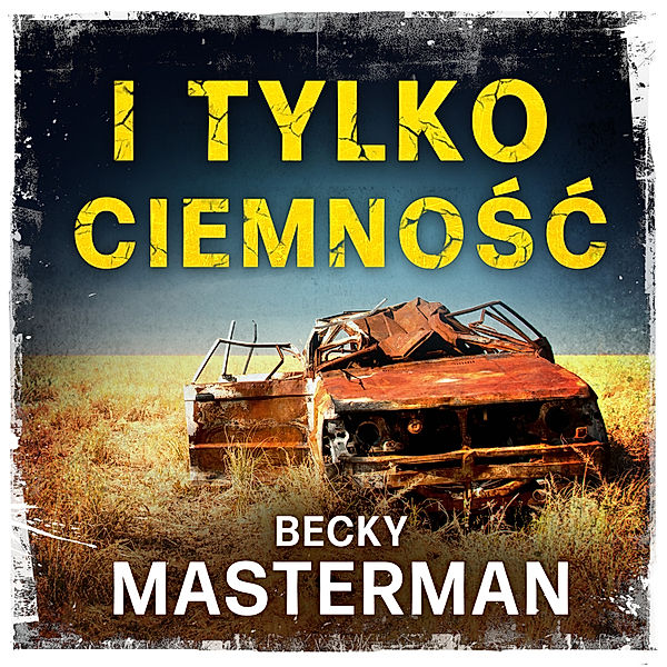 Brigid Quinn - 2 - I tylko ciemność, Becky Masterman