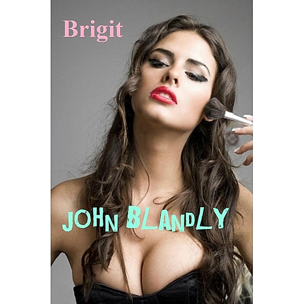 Brigit (contemporary romance) / contemporary romance, John Blandly
