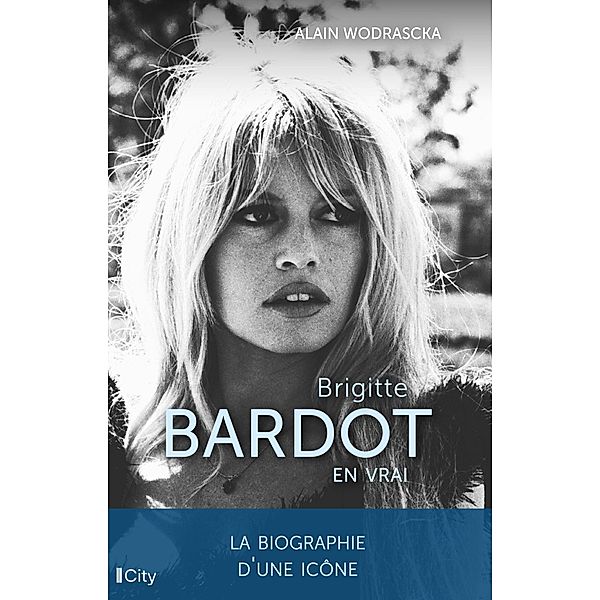 Brigitte Bardot, en vrai, Alain Wodrascka