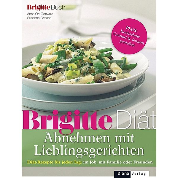 BRIGITTE Diät Abnehmen mit Lieblingsgerichten, Anna Ort-Gottwald, Susanne Gerlach