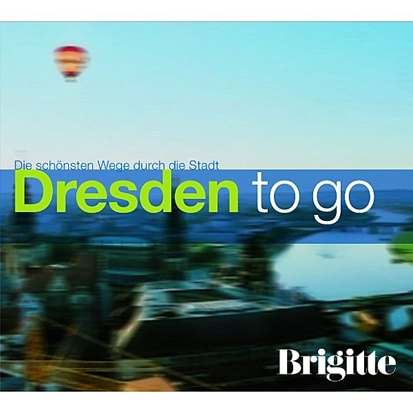 BRIGITTE - Dresden to go, Martin Nusch