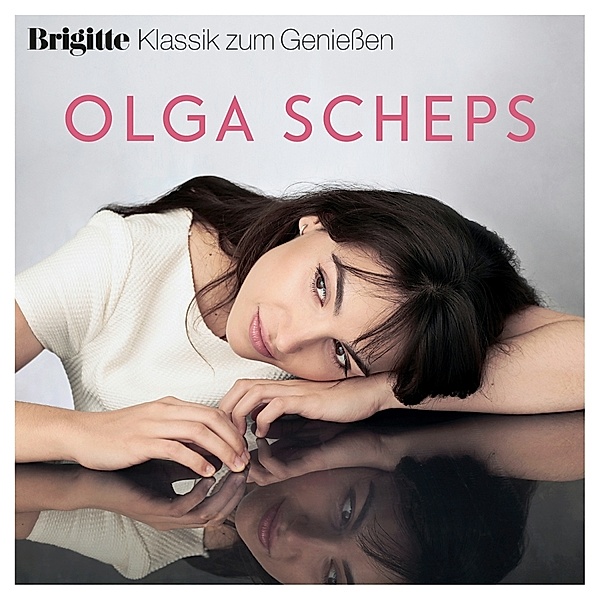 Brigitte Klassik Zum Genießen: Olga Scheps, Olga Scheps