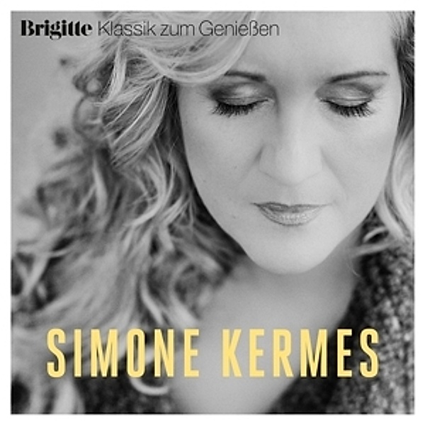 Brigitte Klassik Zum Genießen: Simone Kermes, Simone Kermes
