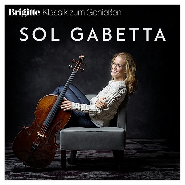 Brigitte Klassik Zum Geniessen: Sol Gabetta, Sol Gabetta