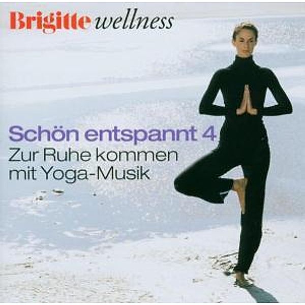 Brigitte Schön Entspannt 4 Yoga, Diverse Interpreten