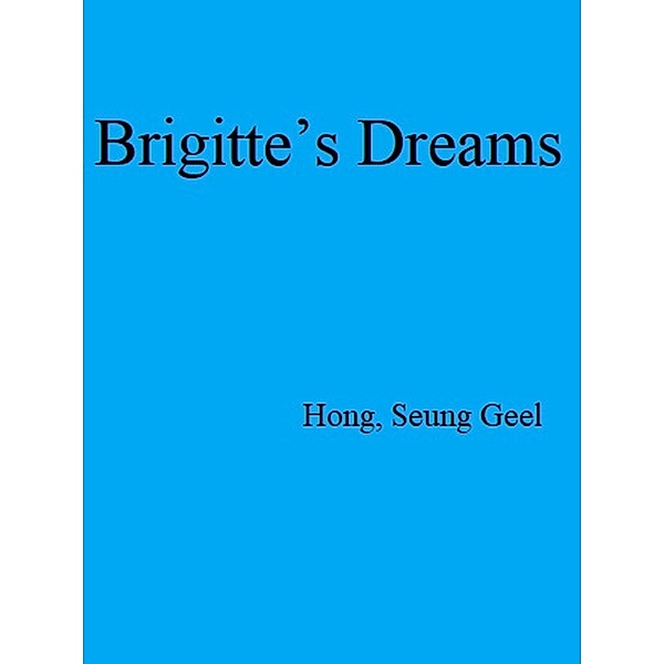 Brigitte's Dreams, Seung Geel Hong