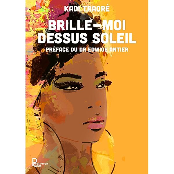 Brille-moi dessus soleil, Kadi Traoré