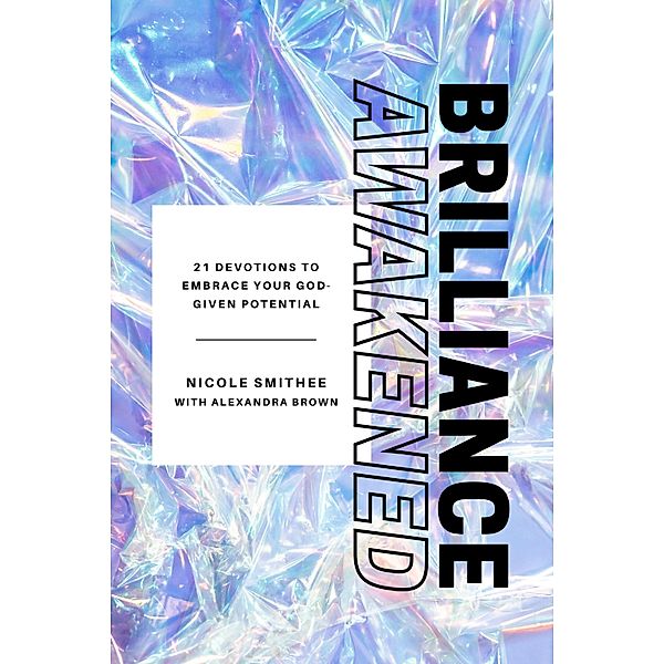 Brilliance Awakened, Alexandra Brown, Nicole Smithee