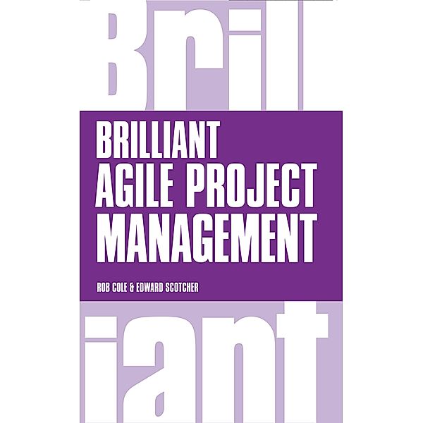 Brilliant Agile Project Management, Rob Cole, Edward Scotcher