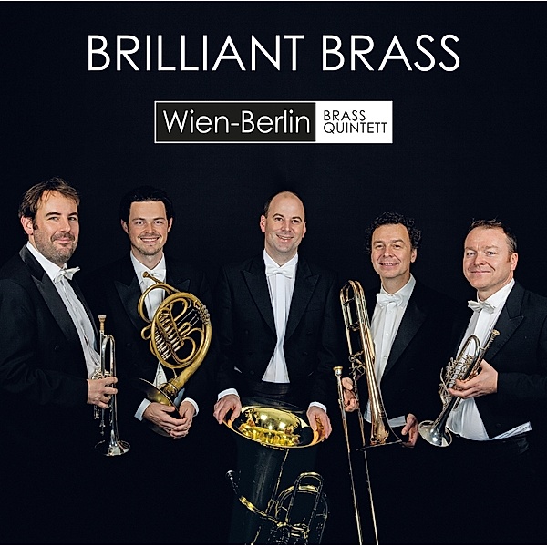 Brilliant Brass, Wien-Berlin Brass Quintett