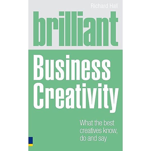 Brilliant Business Creativity ebook / Pearson Business, Richard Hall