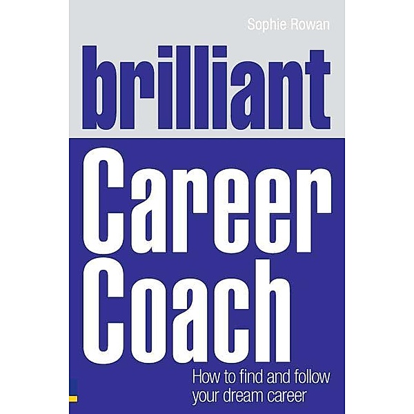 Brilliant Career Coach / Pearson Life, Sophie Rowan