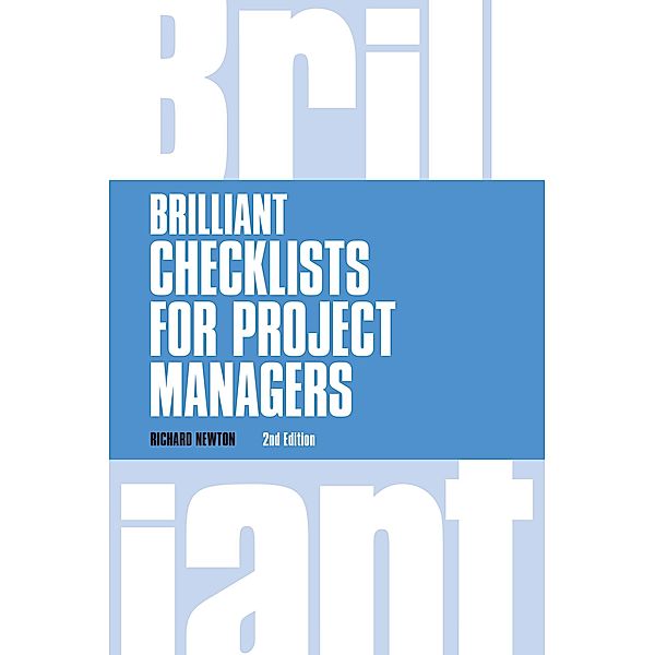 Brilliant Checklists for Project Managers / Brilliant Business, Richard Newton