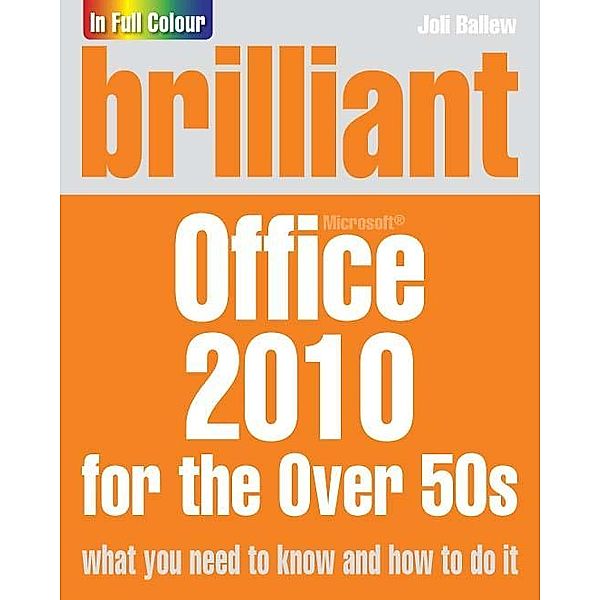 Brilliant Office 2010 for the Over 50s ebook, Joli Ballew