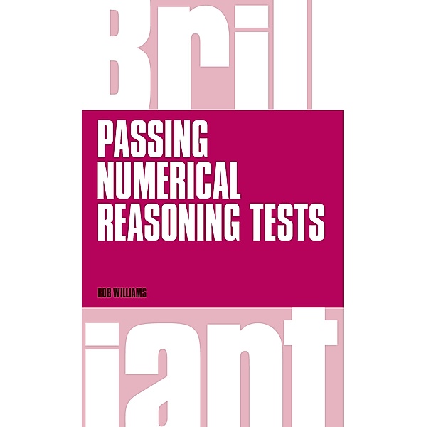 Brilliant Passing Numerical Reasoning Tests PDF / Brilliant Business, Rob Williams