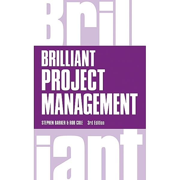 Brilliant Project Management / Brilliant Business, Stephen Barker, Rob Cole
