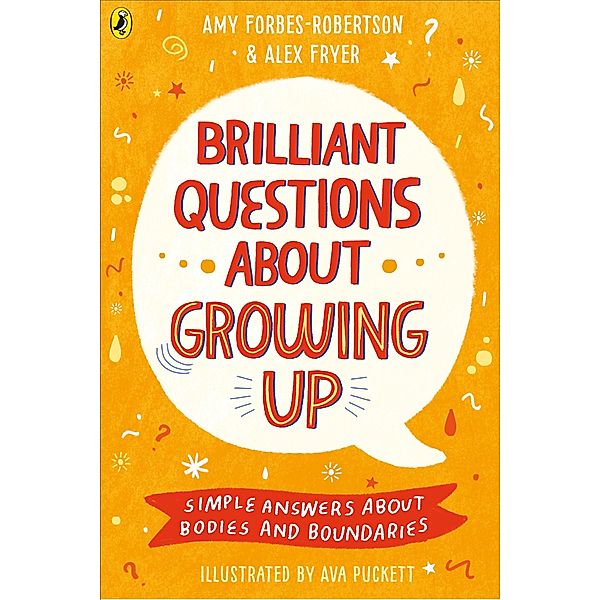 Brilliant Questions About Growing Up, Amy Forbes-Robertson, Alex Fryer