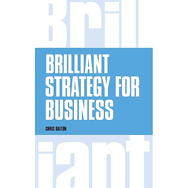 Brilliant Strategy for Business PDF eBook / Pearson Business, Chris Dalton
