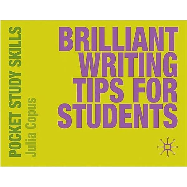 Brilliant Writing Tips for Students, Julia Copus