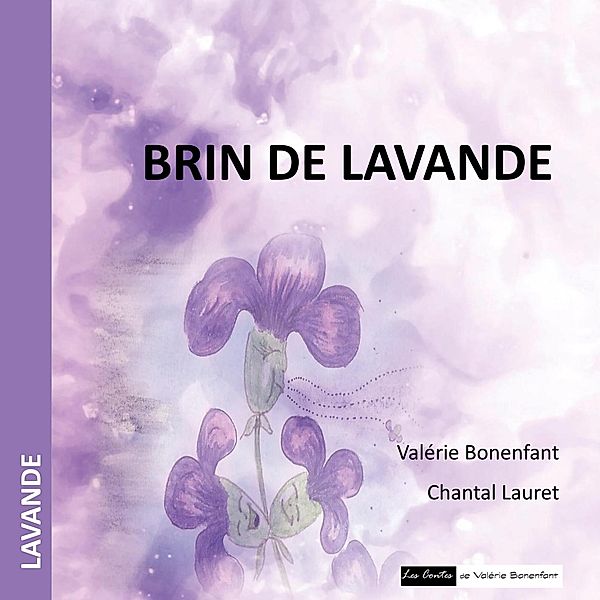 Brin de lavande / Les contes colorés Bd.2, Valérie Bonenfant, Chantal Lauret