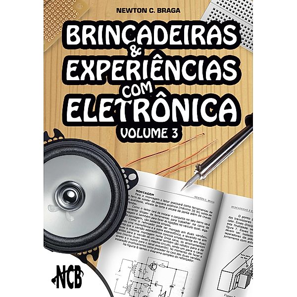 Brincadeiras e Experiências com Eletrônica - Volume 3 / Brincadeiras e Experiências com Eletrônica Bd.3, Newton C. Braga