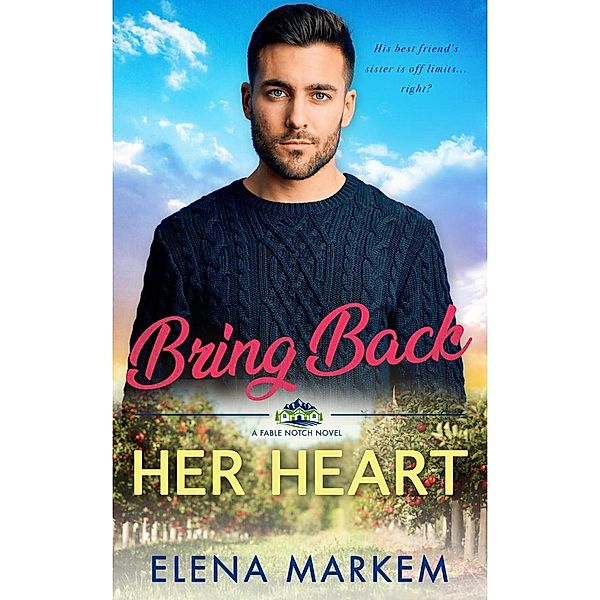 Bring Back Her Heart (Fable Notch) / Fable Notch, Elena Markem