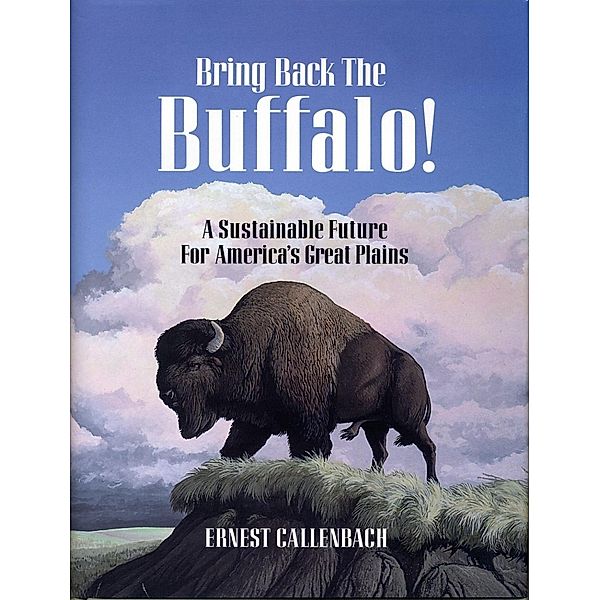 Bring Back the Buffalo!, Ernest Callenbach