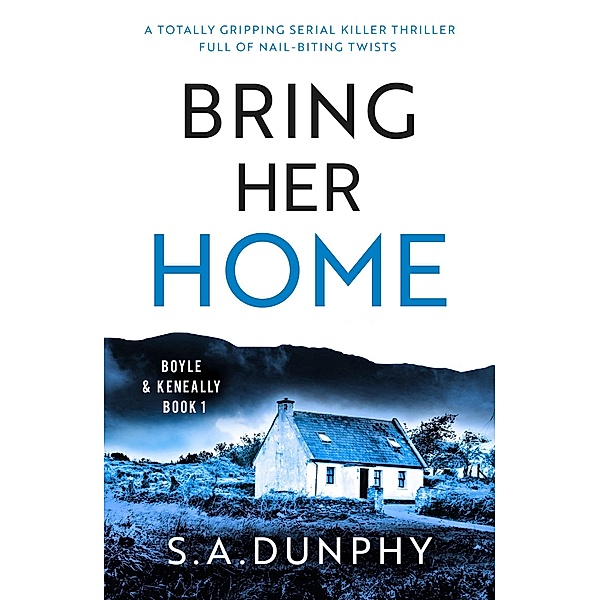 Bring Her Home / Boyle & Keneally Bd.1, S. A. Dunphy
