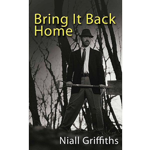 Bring it Back Home / Quick Reads, Niall Griffiths