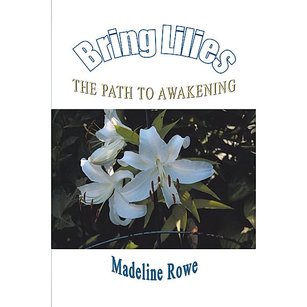 Bring Lilies, Madeline Rowe