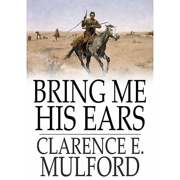 Bring Me His Ears / The Floating Press, Clarence E. Mulford