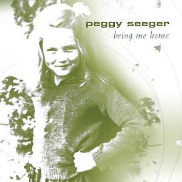 Bring Me Home, Peggy Seeger