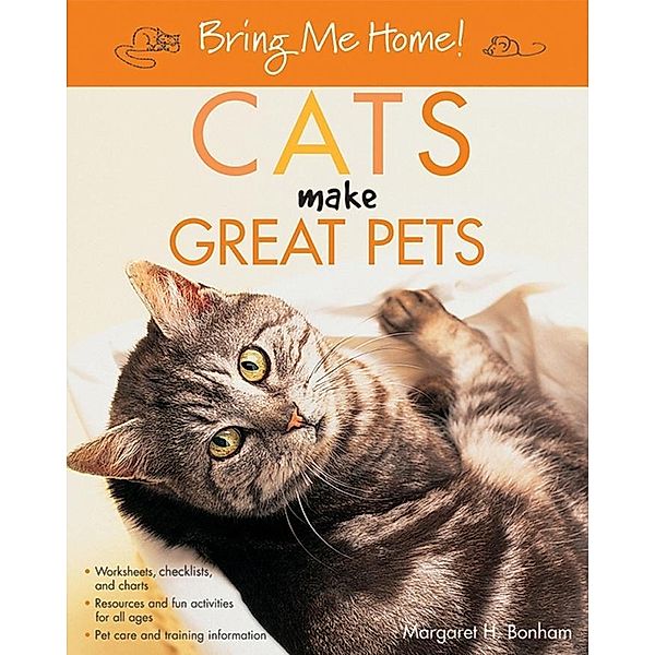 Bring Me Home! Cats Make Great Pets / Bring Me Home!, Margaret H. Bonham