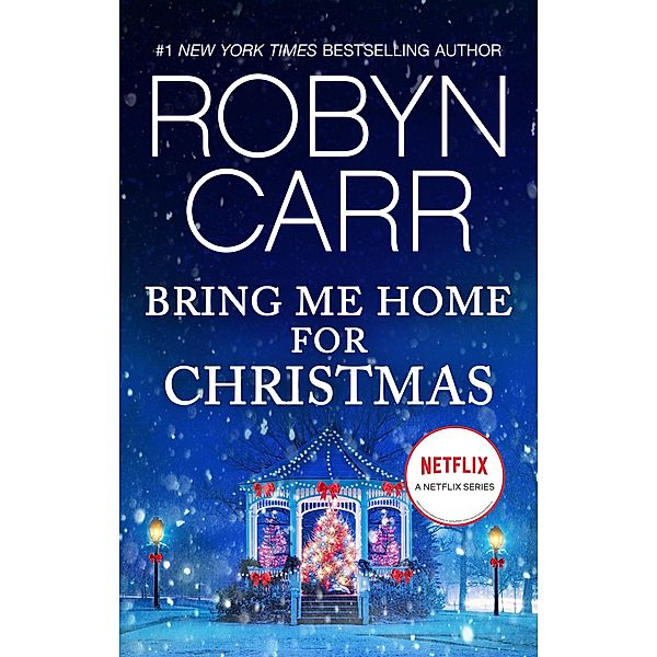 Bring Me Home for Christmas / A Virgin River Novel Bd.14, Robyn Carr