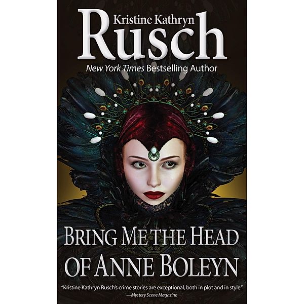 Bring Me the Head of Anne Boleyn, Kristine Kathryn Rusch