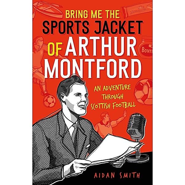 Bring Me the Sports Jacket of Arthur Montford, Aidan Smith