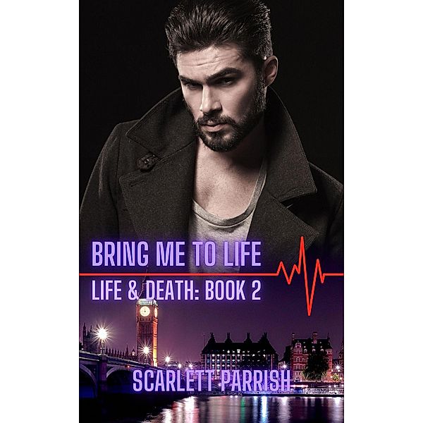 Bring Me to Life (Life & Death, #2) / Life & Death, Scarlett Parrish